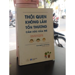 Thói quen không làm tổn thương cảm xúc của trẻ