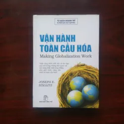 [Sách Kinh Tế] Vận Hành Toàn Cầu Hóa (Joseph E. Stiglitz)