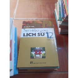Thiết kế bài giảng lịch sử 12 tập một - Thị Thạch 2008 (Sách giáo khoa - giáo trình) VAVO1304-AK3ST4