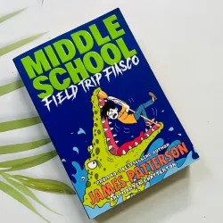 Ngoại văn tiếng Hàn Middle School: Field Trip Fiasco (James Patterson)