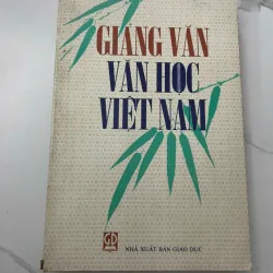 Giảng Văn Văn Học Việt Nam - (NXB Giáo Dục) - Sách tham khảo