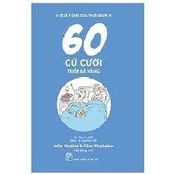 Quà tặng của thời gian. 60 cứ cười - tuổi đá vàng - Mike Haskins và Clive Whichelow; Minh họa: Andy Hammond và Ian Baker 2020 New 100% HCM.PO 47801