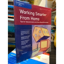 Working Smarter From Home : Tips for Telecommuters and Home-Based Businesses - Nancy Struck
