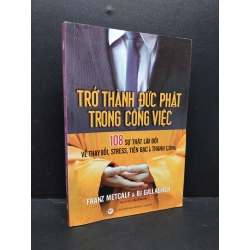 Trở thành Đức Phật trong công việc mới 80% ố nhẹ 2015 HCM1008 Franz Metcalf & Bj Gallagher KỸ NĂNG 199815