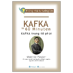 (TẶNG BOOKMARK) Những nhà tư tưởng lớn - Kafka trong 60 phút - Walther Ziegler - 10/07/2024 (XB), Danh nhân tự truyện