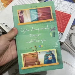 Giữa chúng mình từng có một tình yêu