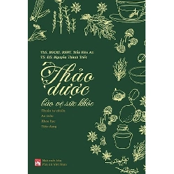 Thảo dược bảo vệ sức khỏe,135 - Trần Hòa An+Ng Thành Triết - 2024 - SỨC KHỎE