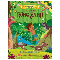 Tác Phẩm Kinh Điển Dành Cho Thiếu Nhi - Câu Chuyện Rừng Xanh - Rudyard Kipling 159415