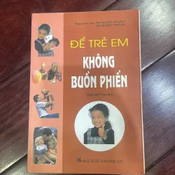 ĐỂ TRẺ EM KHÔNG BUỒN PHIỀN - giáo dục / nuôi dạy con : Mitsusee Masako 