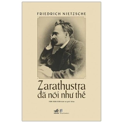 Zarathustra Đã Nói Như Thế - Nietzsche (KINH ĐIỂN) (Bìa Cứng)