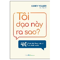 Tôi Dạo Này Ra Sao? - 40 Cuộc Hội Thoại Cần Có Với Chính Mình (2025) - Corey Yeager