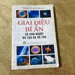 COMBO TRỊNH XUÂN THUẬN: GIAI ĐIỆU BÍ ẨN VÀ CON NGƯỜI ĐÃ TẠO RA VŨ TRỤ & ĐỐI MẶT VỚI VŨ TRỤ 736482