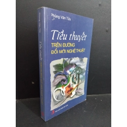 Tiểu thuyết trên đường đổi mới nghệ thuật mới 80% bẩn bìa, ố nhẹ 2010 HCM2811 Phùng Văn Tửu VĂN HỌC Oreka Blogmeo