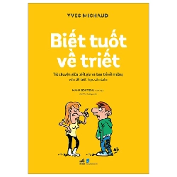 Biết tuốt về triết - Yves - Alexandre Thalmann , Manu Boisteau 2023 New 100% HCM.PO