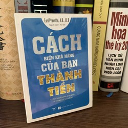 Cách Biến Khả Năng Của Bạn Thành Tiền - Cuốn Sách Dành Cho Bạn Và Năng Lực Của Bạn