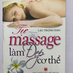 MASSAGE LÀM ĐẸP CƠ THỂ  - 151 trang, nxb: 2012