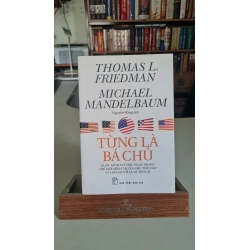 Từng là bá chủ - Thomas L.Friedman Sách Danh nhân STB0302 Rebooks.vn