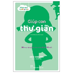 Giúp con thư giãn. 35 hoạt động dành cho trẻ từ 3 đến 10 tuổi - Gilles Diederichs 2022 New 100% HCM.PO