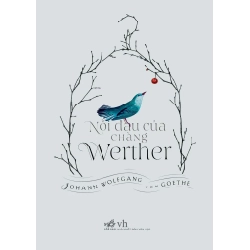 Nỗi Đau Của Chàng Werther (Bìa Cứng) - Johann Wolfgang Von Goethe