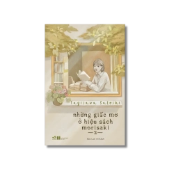 Những giấc mơ ở hiệu sách Morisaki (Tập 2) - Yagisawa Satoshi