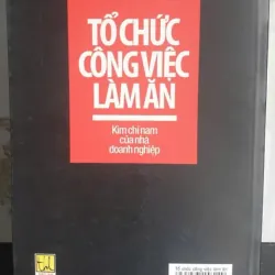 Tổ Chức Công Việc Làm Ăn - Nguyễn Hiến Lê 716522