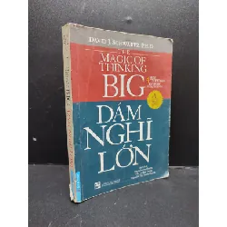 [Sách Cũ SCGR] The magic of thinking big dám nghĩ lớn năm 2018 mới 70% ố bẩn nhẹ có highlight tróc gáy nhẹ HCM0203 kỹ năng