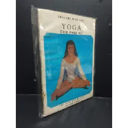 [Sách Cũ SCGR] Yoga cho phái nữ Trần thị Minh Anh mới 60% tróc bìa ố nặng trầy bìa mối HCM0106 kỹ năng