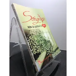 [Sách Cũ SCGR] Sống đẹp - Những câu chuyện bổ ích tập 7 2014 mới 80% bẩn nhẹ bụng sách Lê Thanh Sử và Thuý Hằng HPB1207 VĂN HỌC