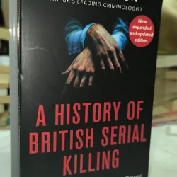 True Crime / Criminology – A History of British Serial Killing | David Wilson