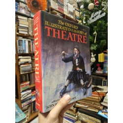 The Oxford Illustrated History of Theatre - Edited by John Russell Brown