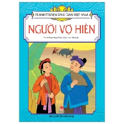 Tranh Truyện Dân Gian Việt Nam - Người Vợ Hiền - Phạm Ngọc Tuấn, Hồng Hà (Mới 100%) Truyện thiếu nhi, NXB Kim Đồng - SÁCH ĐẠI HỌC