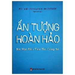 Ấn Tượng Hoàn Hảo - Bài Học Đầu Tiên Noi Công Sở - Instant Research Institute