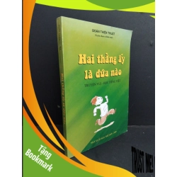 (TẶNG BOOKMARK) Hai thằng ấy là đứa nào mới 90% bẩn bìa 2009 RBK2811 Đoàn Thiện Thuật VĂN HỌC