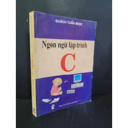 Ngôn ngữ lập trình C mới 80% bẩn bìa, ố vàng, tróc bìa, tróc gáy 1998 Quách Tuấn Ngọc HCM3004 GIÁO KHOA Blogmeo 27525