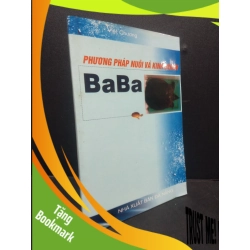 (TẶNG BOOKMARK) Phương pháp nuôi và kinh doanh BaBa Việt Chương 2003 mới 80% ố nhẹ RBK0106 kỹ năng