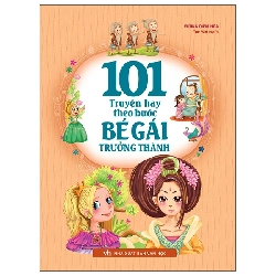 101 Truyện Hay Theo Bước Bé Gái Trưởng Thành (2022) (2022) - Vương Diễm Nga