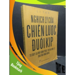 (TẶNG BOOKMARK) Nghịch lý của chiến lược đuổi kịp - Li Tan 2008 mới 70% ố vàng RBK2504 kỹ năng