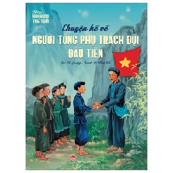 Những Anh Hùng Trẻ Tuổi - Chuyện Kể Về Người Tổng Phụ Trách Đội Đầu Tiên - Lê Minh Hải, Vũ Quang (Mới 100%) Lý luận chính trị, NXB Kim Đồng - SÁCH ĐẠI HỌC