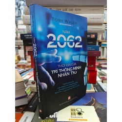 NĂM 2062 THỜI ĐẠI CỦA TRÍ THÔNG MINH NHÂN TẠO - TOBY WALSH