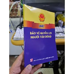 Luật bảo vệ quyền lợi người tiêu dùng mới 90% 2023 GIÁO TRÌNH, CHUYÊN MÔN HCM1709 Blogmeo21025