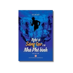 Nghệ sĩ sáng tạo và nhà phê bình - Võ Chí Nhất