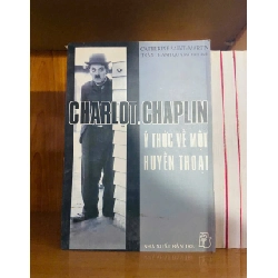 (TẶNG BOOKMARK) Charlot Chaplin: ý thức về một huyền thoại / Catherine Saint-Martin VĂN HỌC RBK1301