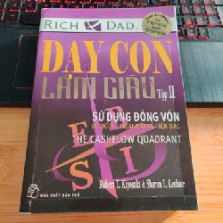 Dạy con làm giàu - Robert T.kiyosaki & Sharon L. Lechter 18927