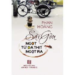Sài Gòn ngọt từ da thịt ngọt ra - Phan Hoàng