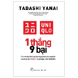 Sách - 1 Thắng 9 Bại - Câu Chuyện Khởi Nghiệp Và Gây Dựng Thương Hiệu Của Ông Chủ UNIQLO HCM.PO 367626
