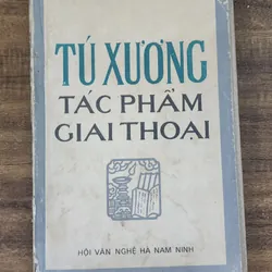 TÚ XƯƠNG - Tác phẩm và giai thoại (Hội Văn Nghệ Hà Nam Ninh)