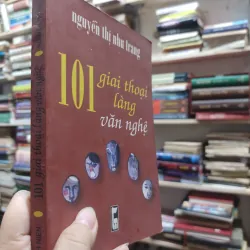 Sách: 101 giai thoại làng văn nghệ - Nguyễn Thị Như Trang (A2) 577219