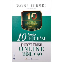 10 Bước Thực Hành - Thuyết Trình Online Đỉnh Cao - Wayne Turmel