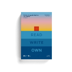 (TẶNG BOOKMARK) READ WRITE OWN - Kiến tạo Kỷ nguyên tiếp theo của Internet - Chris Dixon - MARKETING KINH DOANH