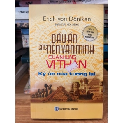 Dấu ấn các nền văn minh của những vị thần -Erich Von Daniken
